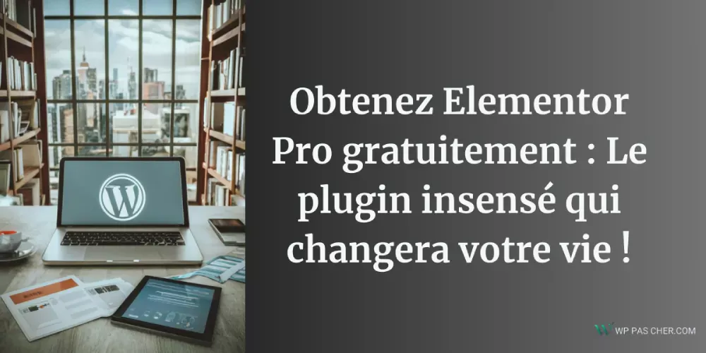 Elementor Pro Gratuit