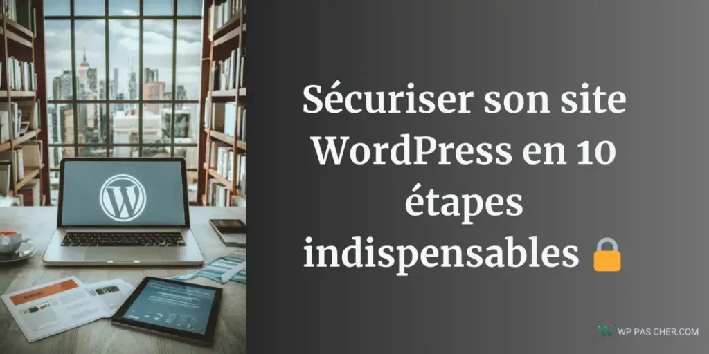 Sécuriser son site WordPress